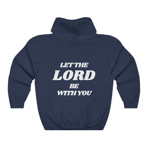 Let The Lord Be With You Sweatshirt