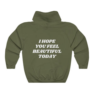 I Hope You Feel Beautiful Today Sweatshirt