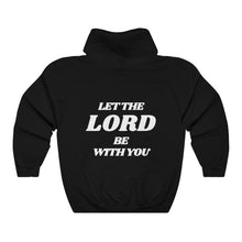 Load image into Gallery viewer, Let The Lord Be With You Sweatshirt