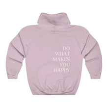 Load image into Gallery viewer, Do What Makes You Happy Sweatshirt