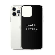 Load image into Gallery viewer, Cool It Cowboy iPhone Case