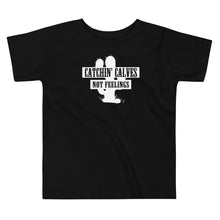 Load image into Gallery viewer, Catchin&#39; Calves Not Feelings Toddler Tee