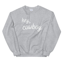 Load image into Gallery viewer, Hey Cowboy Sweatshirt