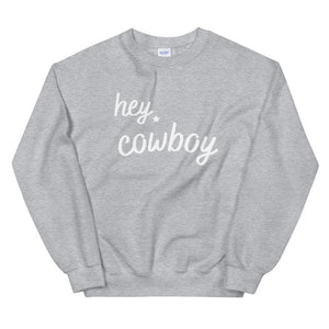 Hey Cowboy Sweatshirt