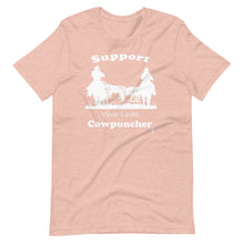 Load image into Gallery viewer, Support Your Local Cowpuncher T-Shirt