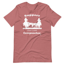 Load image into Gallery viewer, Support Your Local Cowpuncher Tee Shirt