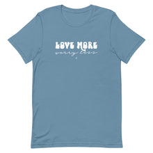 Load image into Gallery viewer, Love More Worry Less T-shirt